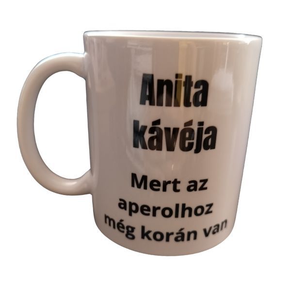 Anita kávéja mert az aperolhoz még korán van -fehér bögre