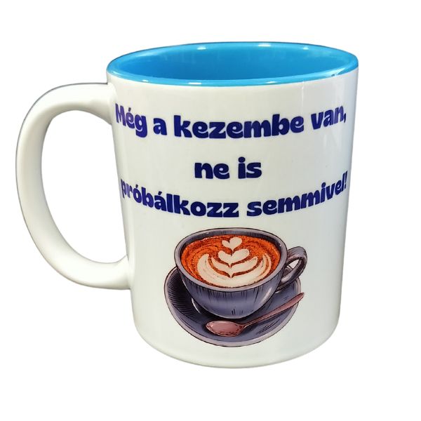 Még a kezembe van ne is probálkozz