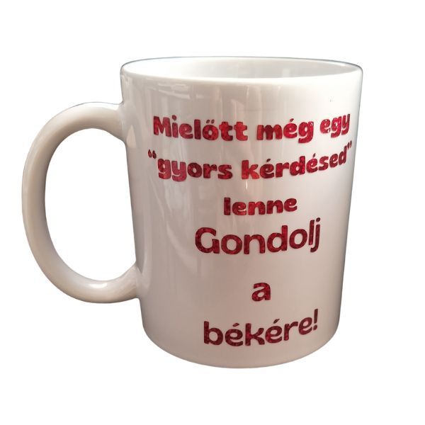 Mielőtt még egy gyors kérdésed lenne-fehér bögre