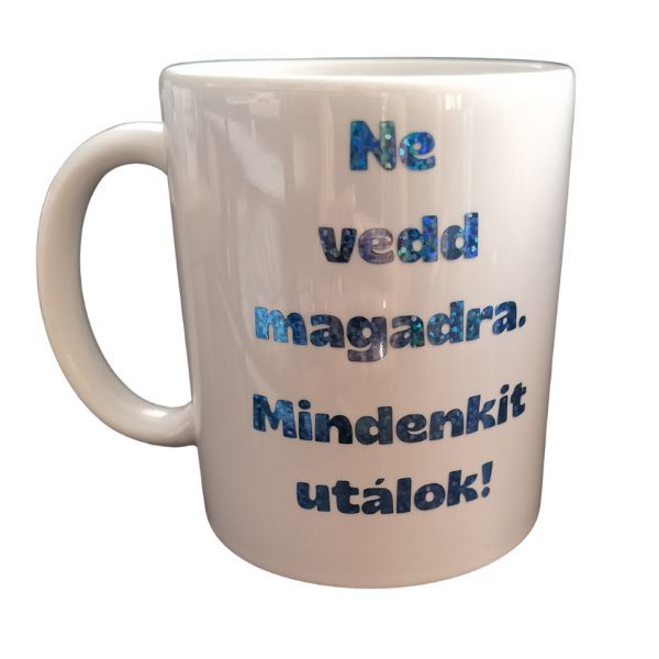 Ne vedd magadra-fehér bögre
