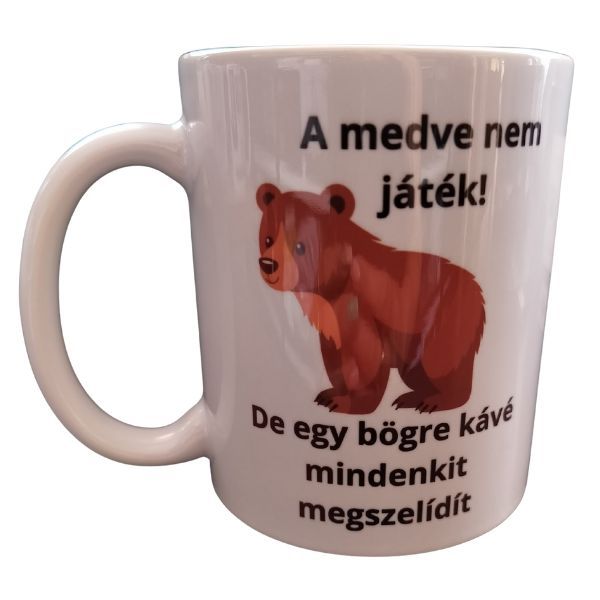 A medve nem játék-fehér bögre