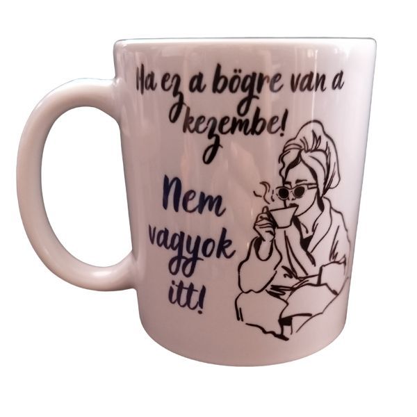 Ha ez a bögre van a kezembe-fehér bögre