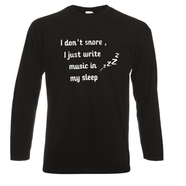 I don t snore I just write music in my sleep