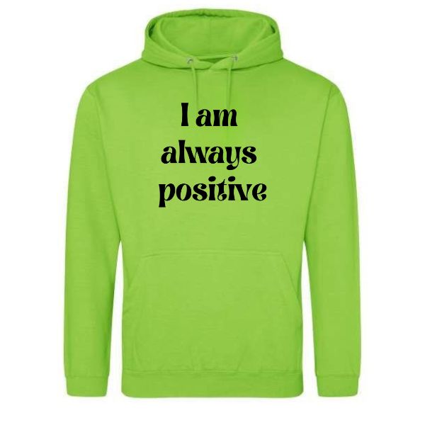 I am always positive