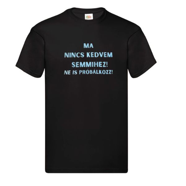 Ma nincs kedvem semmihez