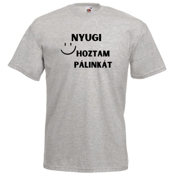 Nyugi hoztam pálinkát