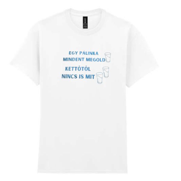 Egy pálinka mindent megold