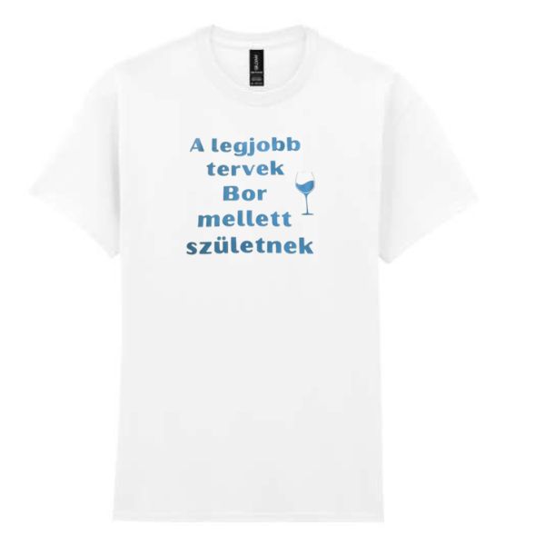 A legjobb tervek bor mellett születnek