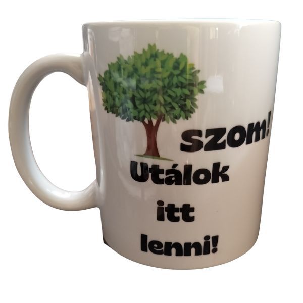 szom Utálok itt lenni-fehér bögre