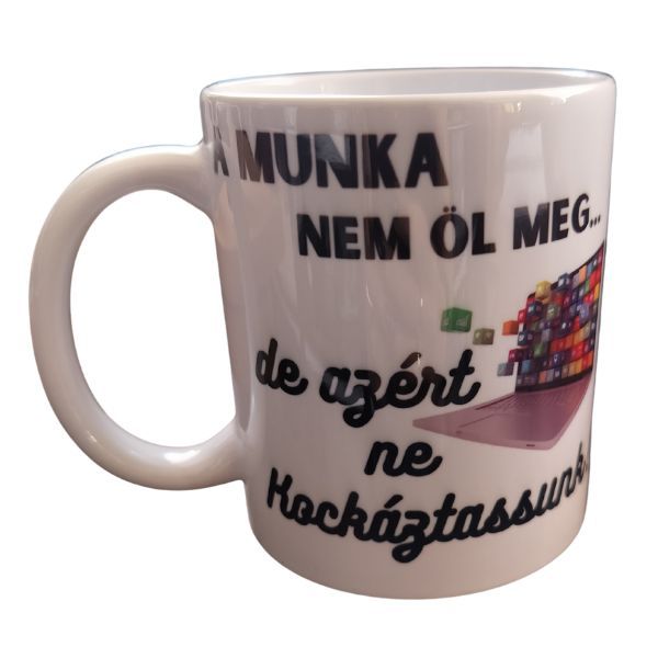 A munka nem öl meg-fehér bögre