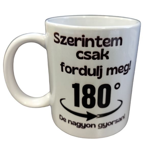 Szerintem csak fordulj meg-fehér bögre