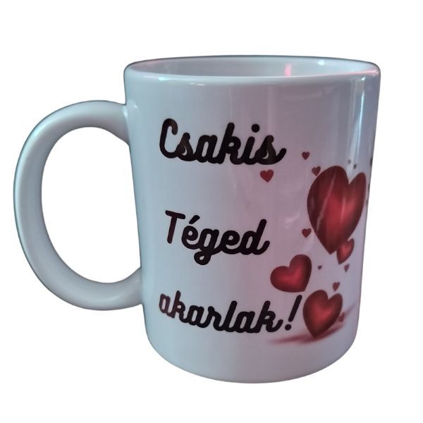 Csakis Téged akarlak-fehér bögre