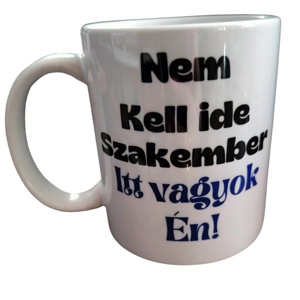 Nem kell ide szakember-fehér bögre