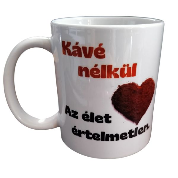 Kávé nélkül az élet értelmetlen