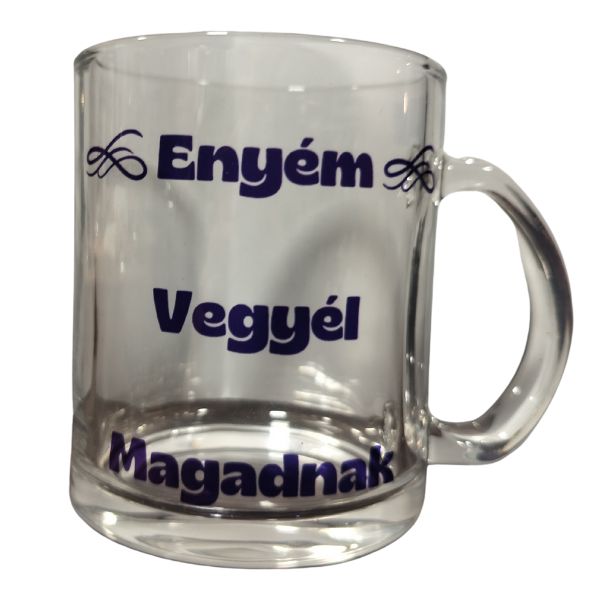 Enyém vegyél magadnak