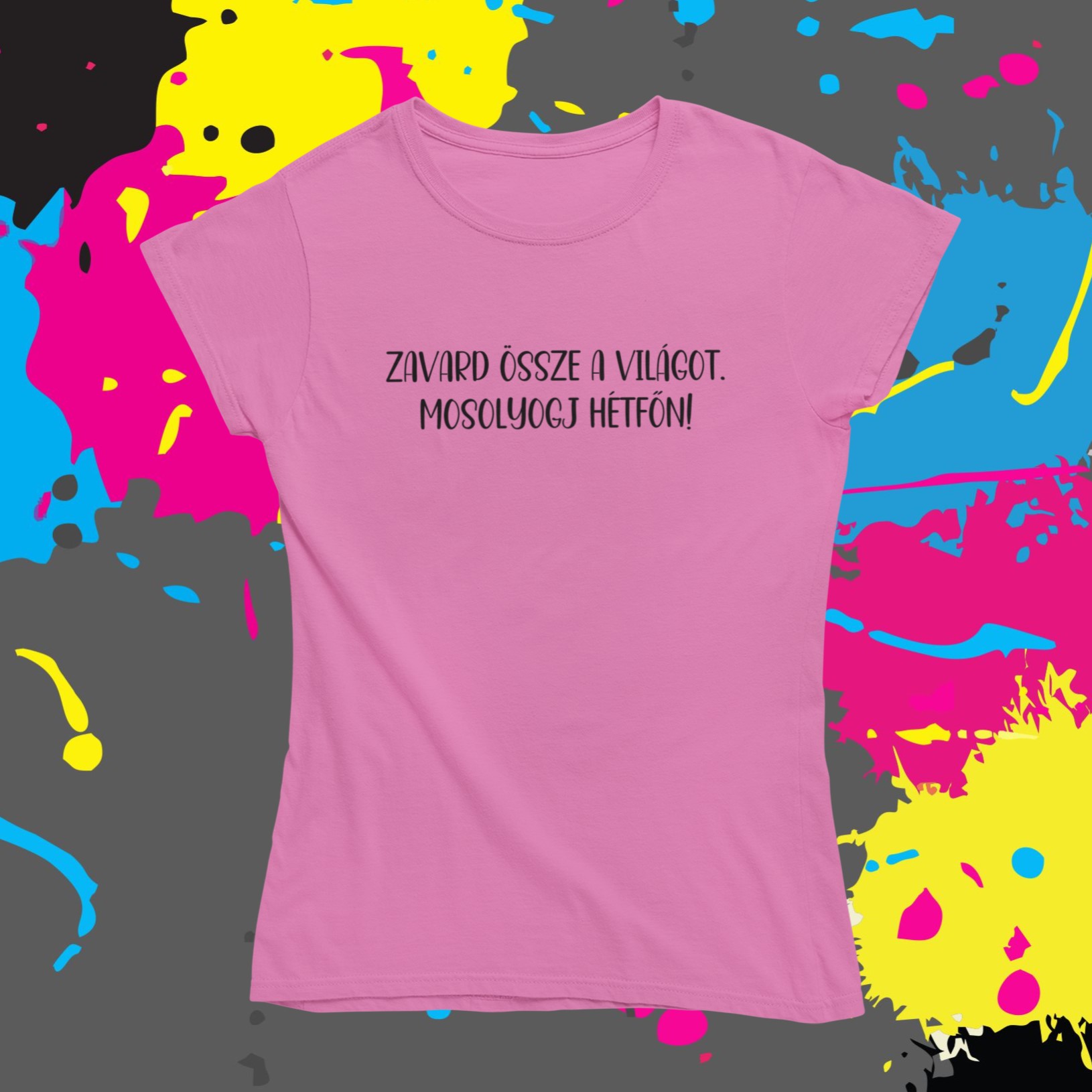 Zavard össze a világot - Női póló