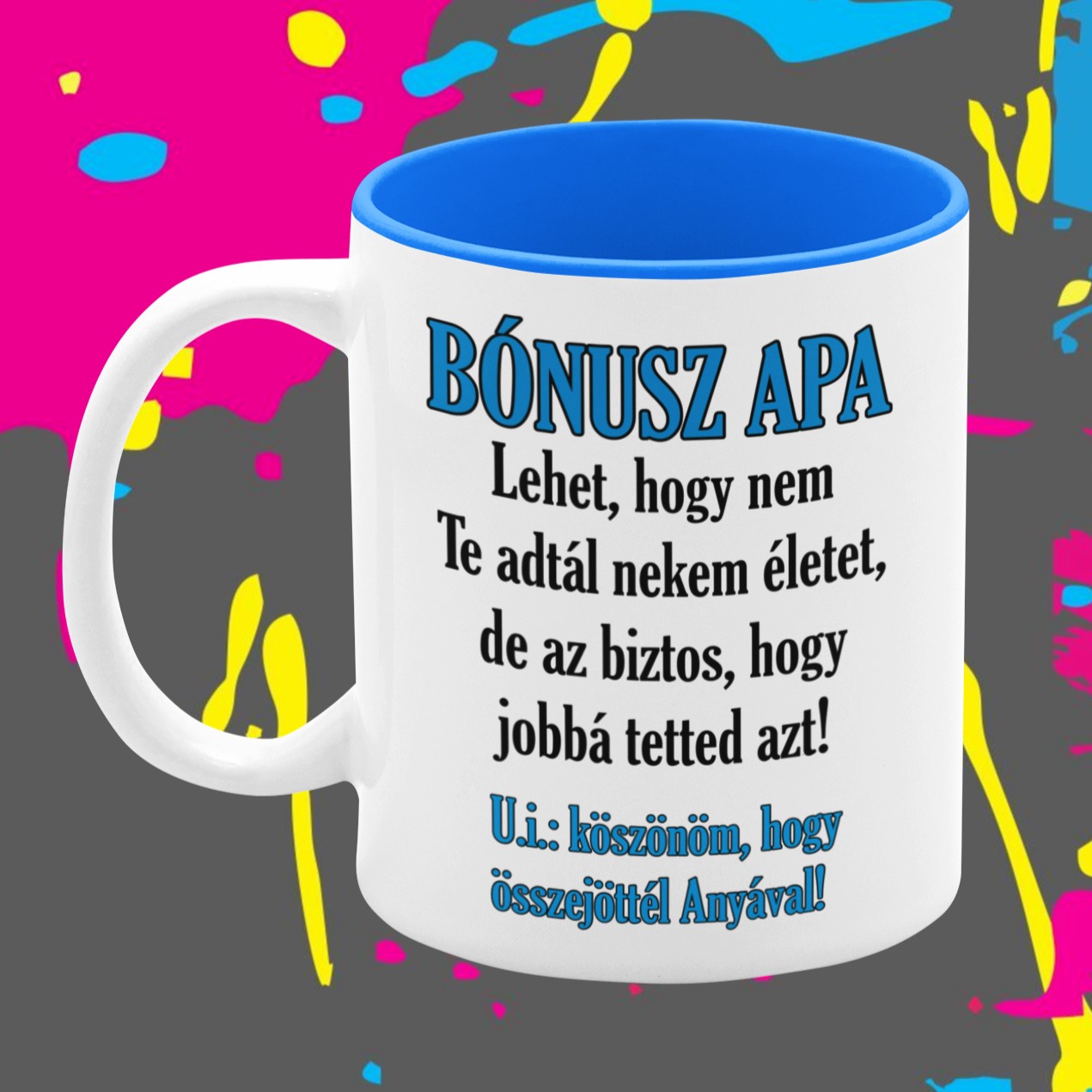 Bónusz apa lehet hogy nem te adtál nekem életet - Bögre