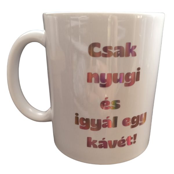 Csak nyugi-fehér bögre