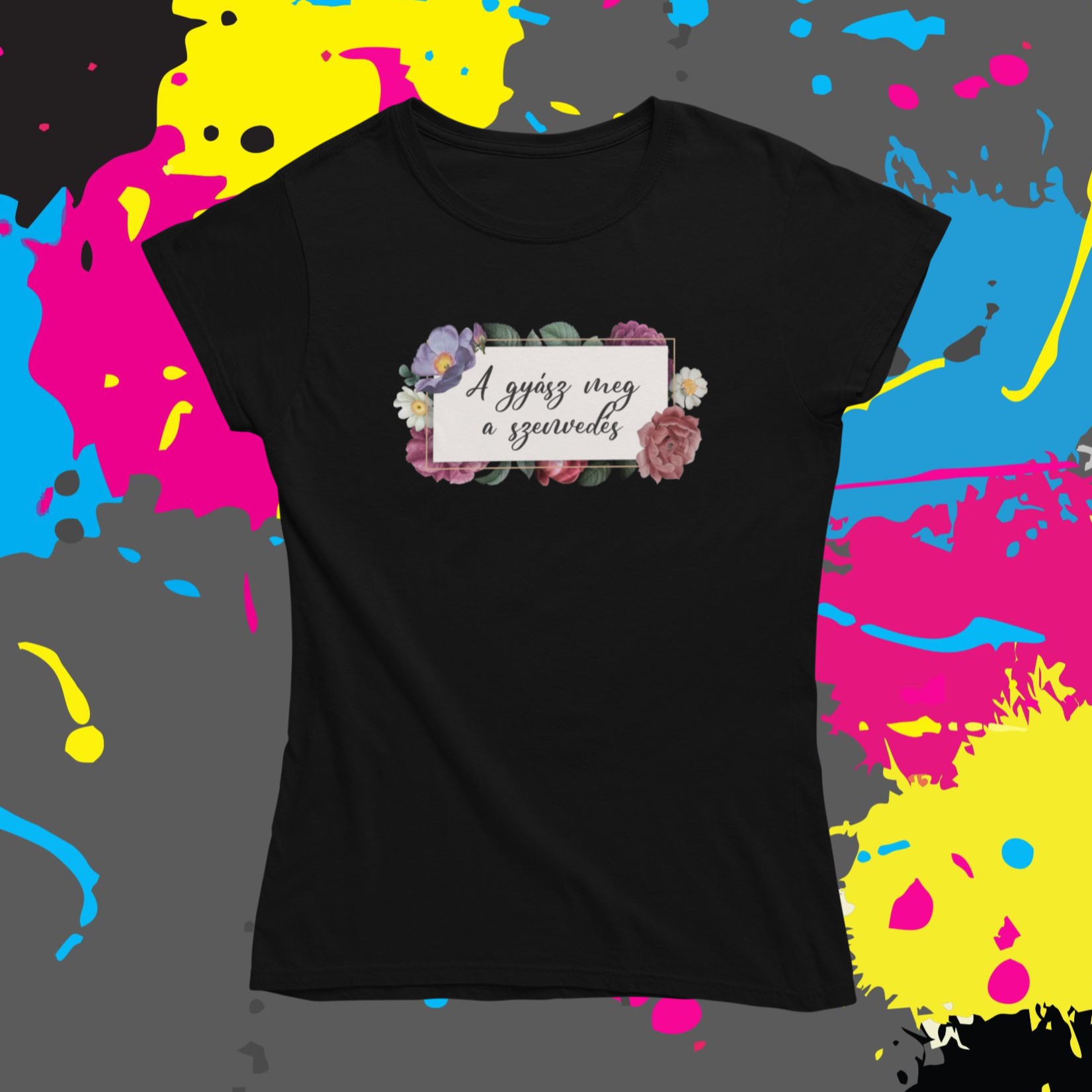 A gyász meg a szenvedés virágos - Női póló