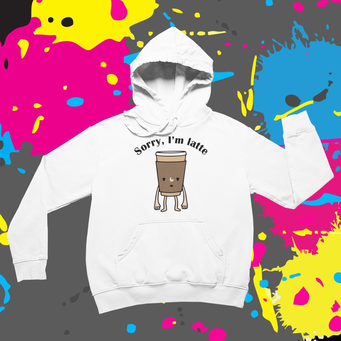 Sorry Im latte - Kapucnis pulóver