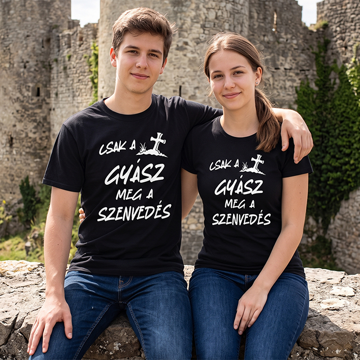 „Csak a gyász meg a szenvedés” vicces póló