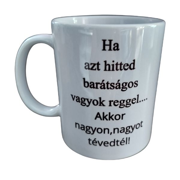 Ha azt hitted-fehér bögre