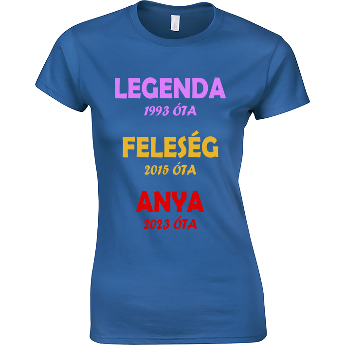 Legenda-feleség-anya póló
