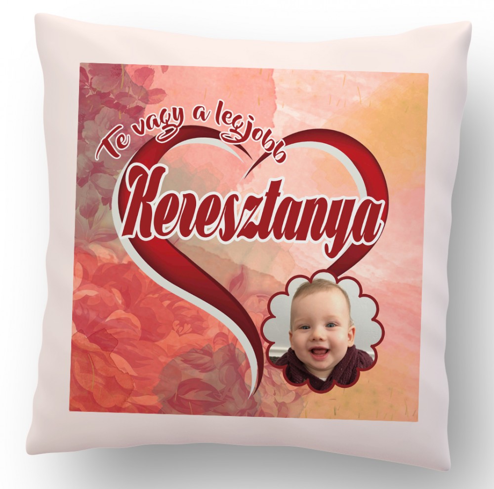 Csodaszép fényképes párna Keresztanyáknak