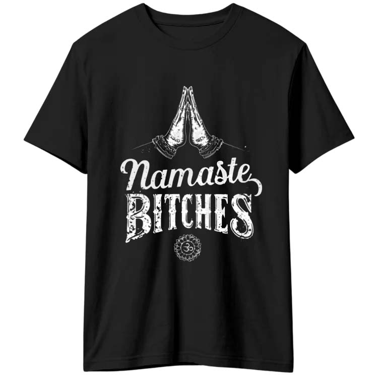 Namaste bitches