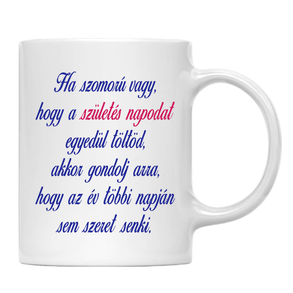 Ha szomorú vagy  - bögre