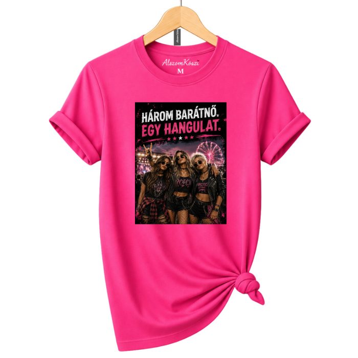 AlszomKöszi póló - Fesztivál -Három barátnő egy hangulat